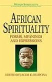 African Spirituality: Forms, Meanings and Expressions