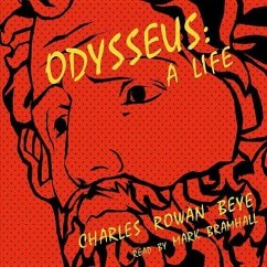 Odysseus: A Life - Beye, Charles Rowan