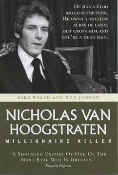 Nicholas Van Hoogstraten: Millionaire Killer - Jordan, Don; Walsh, Mike