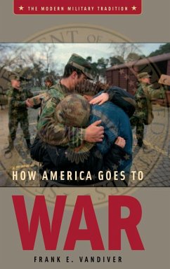 How America Goes to War - Vandiver, Frank How America Goes to War - Vandiver, Frank