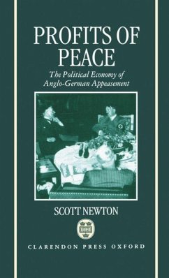 Profits of Peace 'The Political Economy of Anglo-German Appeasement' - Newton, Scott