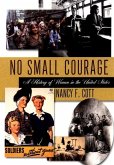 No Small Courage: A History of Women in the United States