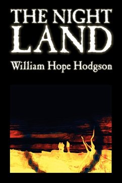 The Night Land by William Hope Hodgson, Science Fiction - Hodgson, William Hope