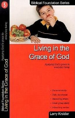 Living in the Grace of God: Applying God's Grace to Everyday Living - Kreider, Larry