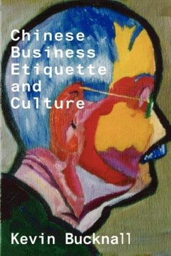Chinese Business Etiquette and Culture - Bucknall, Keven