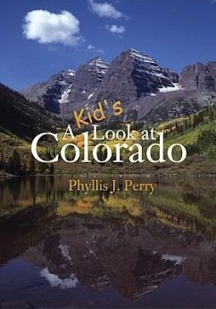 A Kid's Look at Colorado - Perry, Phyllis J.