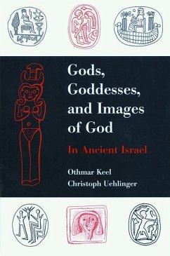Gods, Goddesses, and Images of God - Keel, Othmar