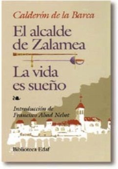 La Vida es Sueño ; El alcalde de Zalamea - Calderón De La Barca, Pedro