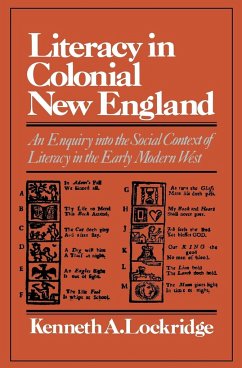 Literacy in Colonial New England an Enquiry Into the Social Context of Literacy in the Early Modern West - Lockridge, Kenneth A