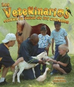 Los Veterinarios Cuidan La Salud de Los Animales (Veterinarians Help Keep Animals Healthy) - Kalman, Bobbie