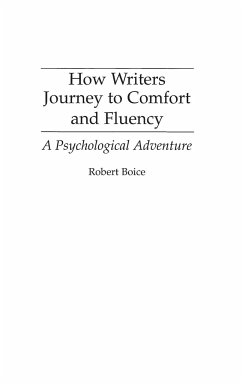 How Writers Journey to Comfort and Fluency - Boice, Robert