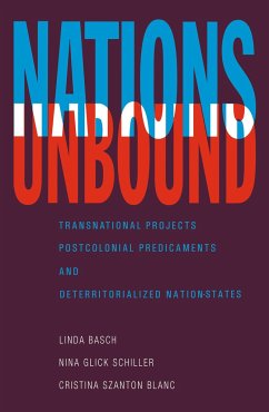 Nations Unbound - Basch, Linda; Glick Schiller, Nina; Szanton Blanc, Cristina