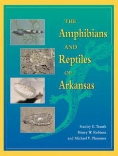The Amphibians and Reptiles of Arkansas - Trauth, Stanley; Plummer, Michael V; Robison, Henry W