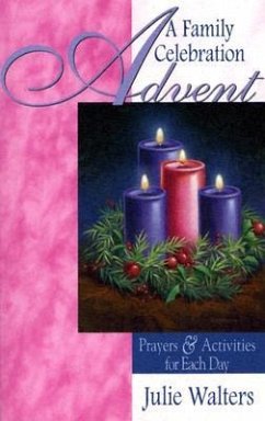 Advent: A Family Celebration: Prayers & Activities for Each Day - Walters, Julie