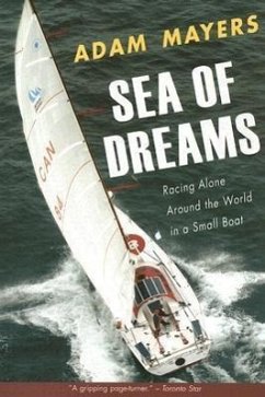 Sea of Dreams: Racing Alone Around the World in a Small Boat - Mayers, Adam
