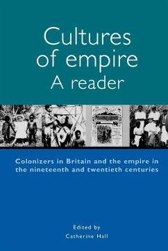 Cultures of Empire A Reader: Colonisers in Britain and the Empire of the Nineteenth and Twentieth