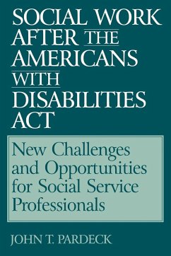 Social Work After the Americans with Disabilities ACT - Pardeck, John T. PH. D .