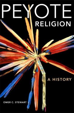 Peyote Religion: A History Volume 181 - Stewart, Omer C.