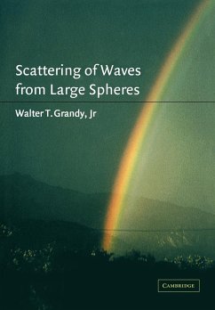 Scattering of Waves from Large Spheres - Grandy, Jr.; Grandy, Walter T. Jr.