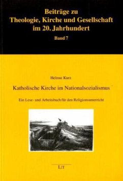 Katholische Kirche im Nationalsozialismus - Kurz, Helmut