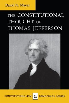 Constitutional Thought of Thomas Jefferson (Revised) - Mayer, David N