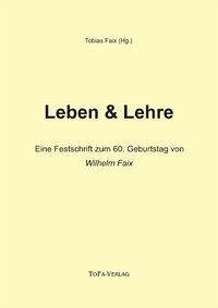 Leben + Lehre - Faix, Tobias