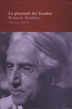 La plenitud del hombre : una cristofanía - Panikkar, Raimon