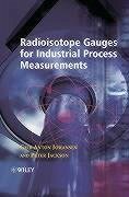 Radioisotope Gauges for Industrial Process Measurements - Johansen, Geir Anton; Jackson, Peter