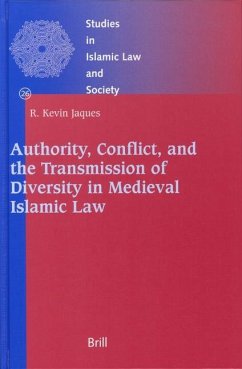 Authority, Conflict, and the Transmission of Diversity in Medieval Islamic Law - Jaques, Kevin