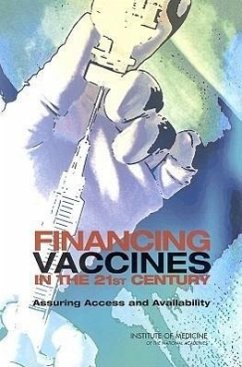 Financing Vaccines in the 21st Century - Institute Of Medicine; Board On Health Care Services; Committee on the Evaluation of Vaccine Purchase Financing in the United States