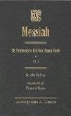 Messiah: My Testimony to Rev. Sun Myung Moon Volume 1