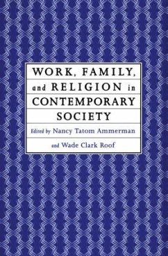 Work, Family and Religion in Contemporary Society - Roof, Wade Clark (ed.)