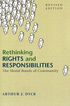 Rethinking Rights and Responsibilities - Dyck, Arthur J