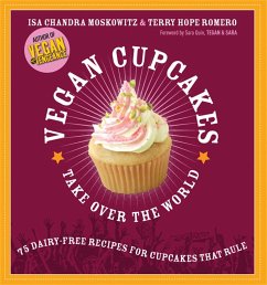 Vegan Cupcakes Take Over the World - Moskowitz, Isa; Romero, Terry; Quin, Sara