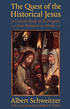 The Quest of the Historical Jesus - Schweitzer, Albert