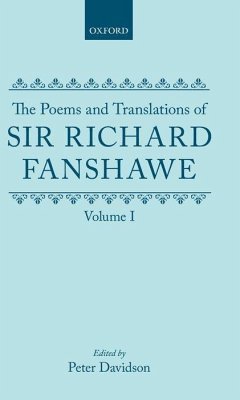The Poems and Translations of Sir Richard Fanshawe: Volume I - Fanshawe, Richard