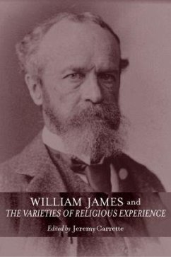 William James and The Varieties of Religious Experience - Jeremy Carrette (ed.)