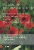 To Lead an Honorable Life: Invitations to Think about Client-Centered Therapy and the Person-Centered Approach