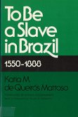 To Be a Slave in Brazil: 1550-1888