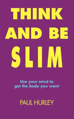 Think and Be Slim - Hurley, Paul