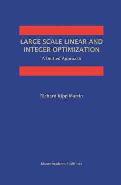 Large Scale Linear and Integer Optimization: A Unified Approach - Martin, Richard Kipp