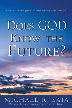 Does God Know the Future? - Saia, Michael R.