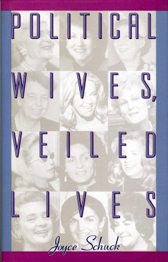 Political Wives, Veiled Lives - Schuck, Joyce; Sckuck, Joyce