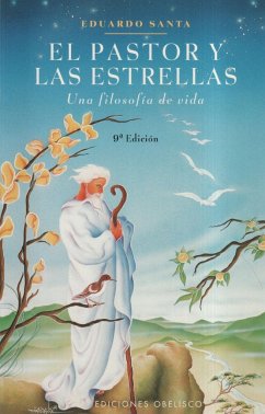 El pastor y las estrellas : una filosofía de vida - Santa, Eduardo