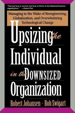 Upsizing the Individual in the Downsized Corporation - Johansen, Robert; Swigart, Rob