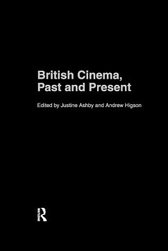 British Cinema, Past and Present - Ashby, Justine / Higson, Andrew (eds.)