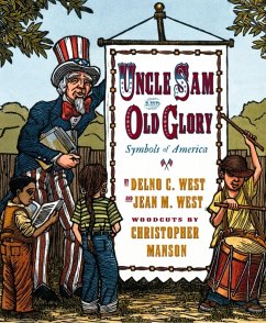 Uncle Sam and Old Glory: Symbols of America - West, Delno C.; West, Jean M.