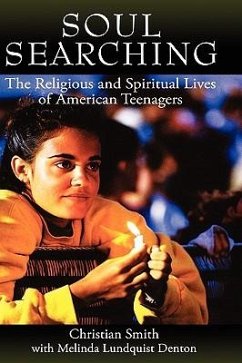 Soul Searching: The Religious and Spiritual Lives of American Teenagers - Smith, Christian; Lundquist Denton, Melina