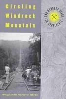 Circling Windrock Mountain: Two Hundred Years Appalachia - Bell, Augusta Grove
