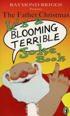 The Father Christmas it's a Bloomin' Terrible Joke Book - Briggs, Raymond